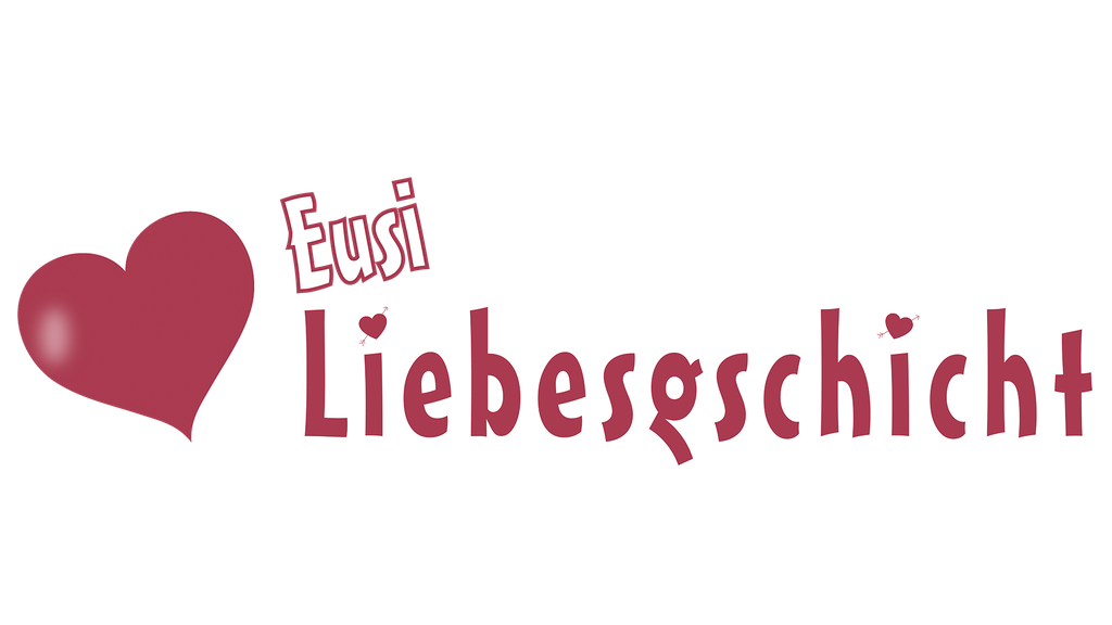 Eusi Liebesgschicht