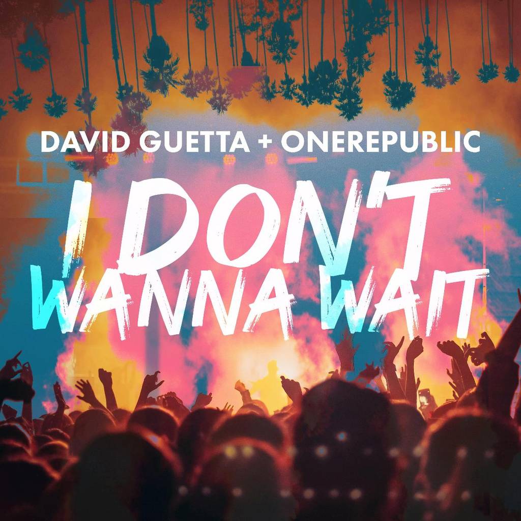 DAVID GUETTA FEAT. ONEREPUBLIC - I DON'T WANNA WAIT