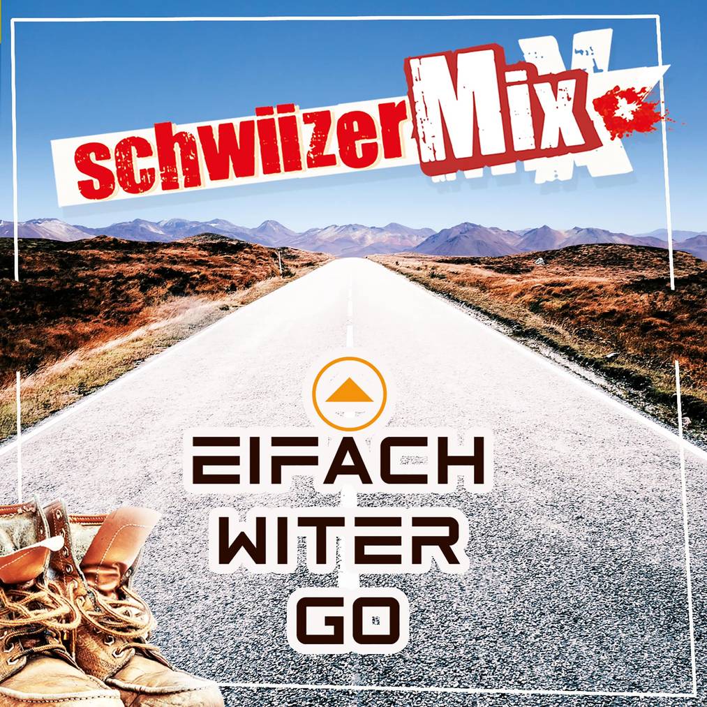 SchwiizerMix - Eifach witer go