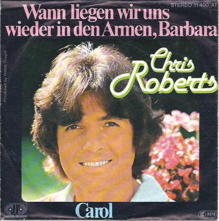 Chris Roberts - Wann Liegen Wir Uns Wieder In Den Armen, Barbara