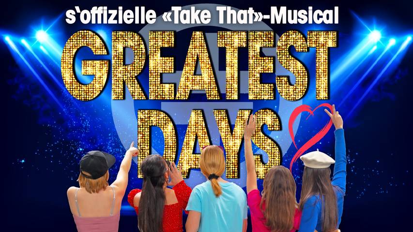 Greatest Days - s' offizielle «Take That» - Musical