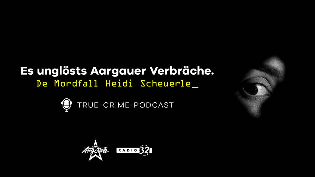 «Es unglösts Aargauer Verbräche» - Der Mordfall Heidi Scheuerle