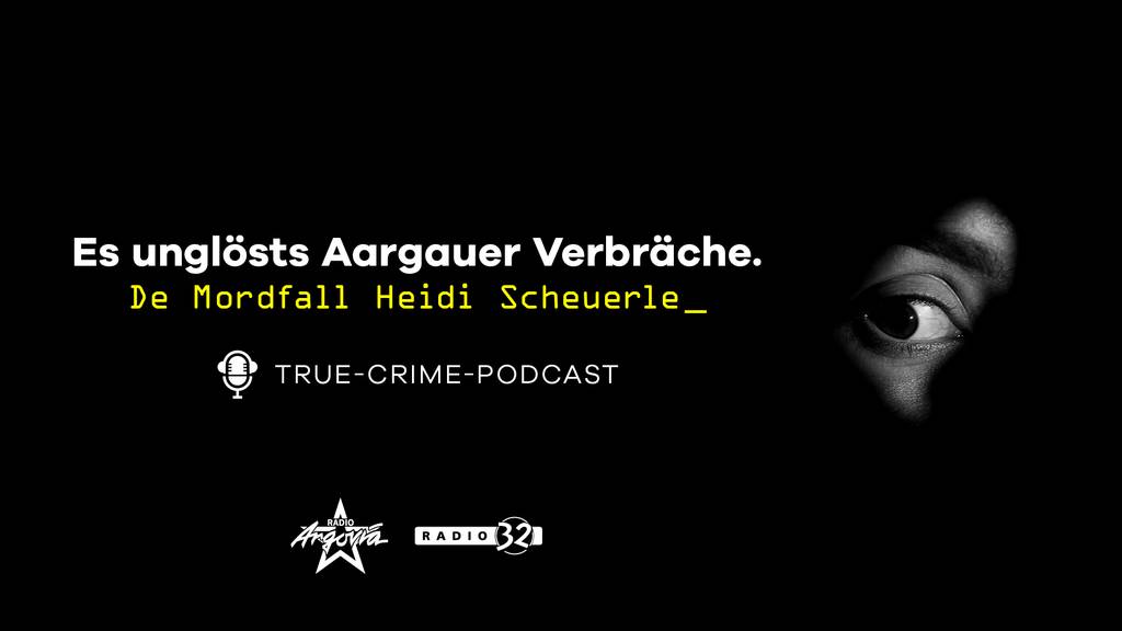 «Es unglösts Aargauer Verbräche» - Der Mordfall Heidi Scheuerle