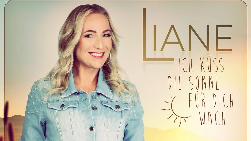 Liane - Ich küss die Sonne für dich wach