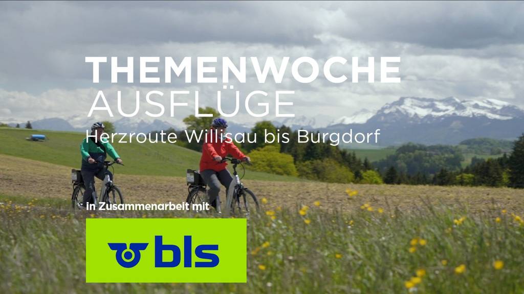 «Herzroute Willisau bis Burgdorf»