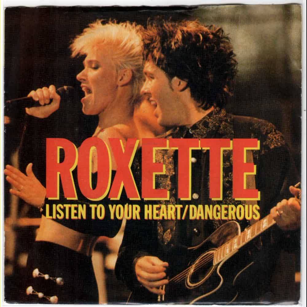 Roxette - Listen To Your Heart