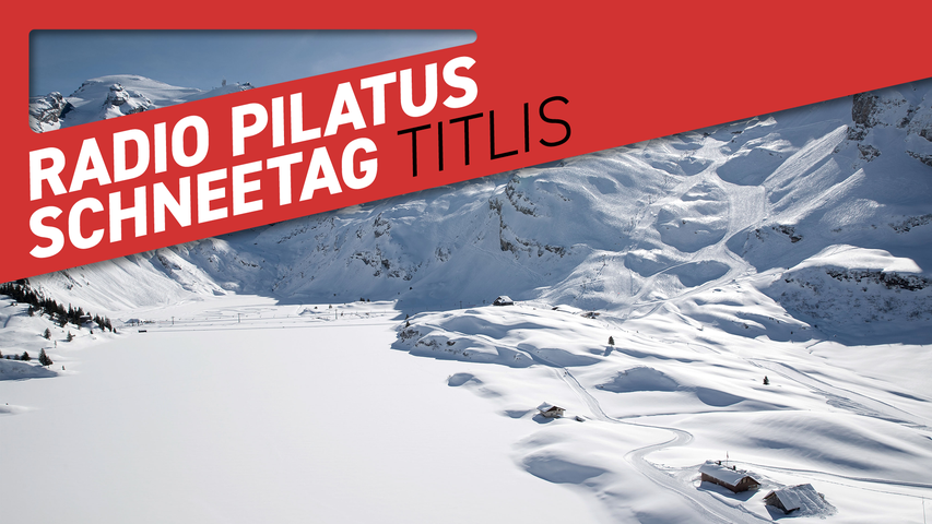 Radio Pilatus Schneetag Titlis