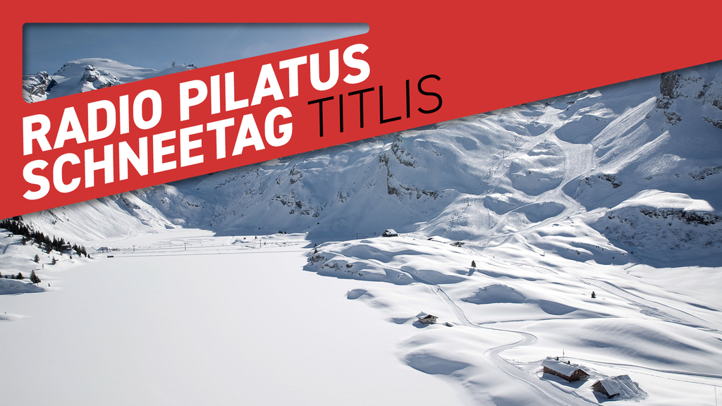 Radio Pilatus Schneetag Titlis