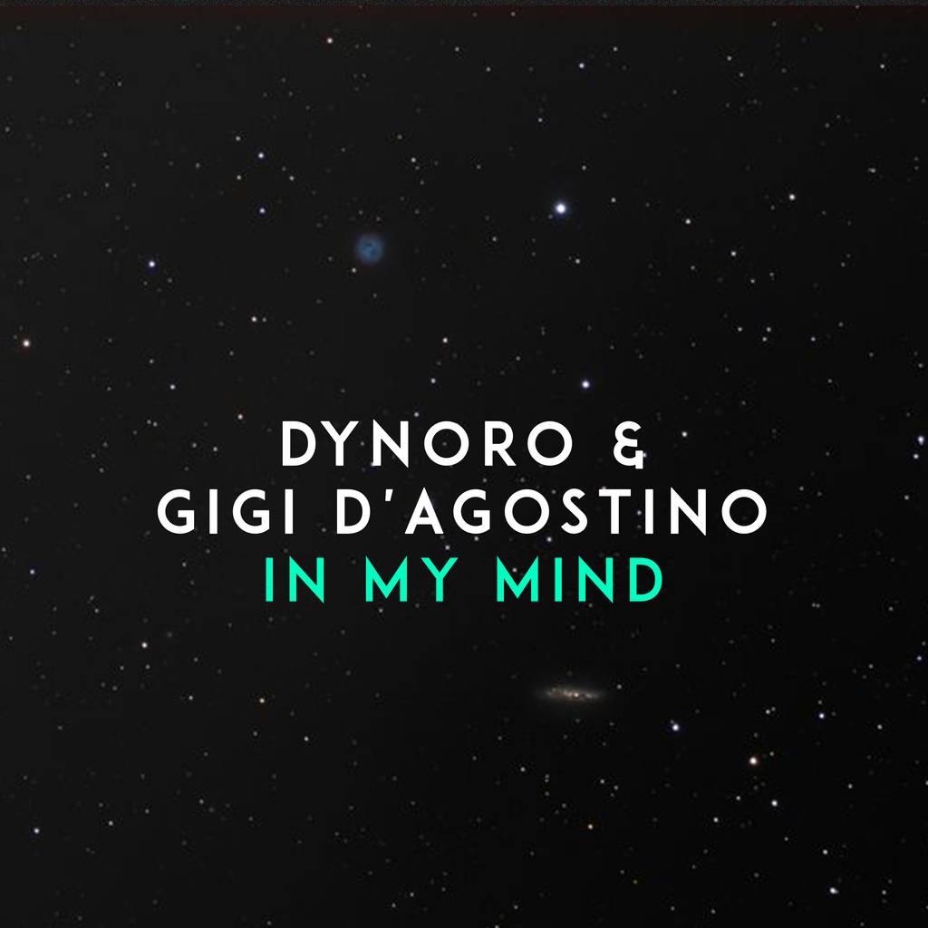 DYNORO FEAT. GIGI D'AGOSTINO - IN MY MIND