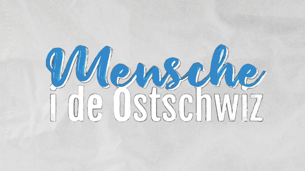 Mensche i de Ostschwiz