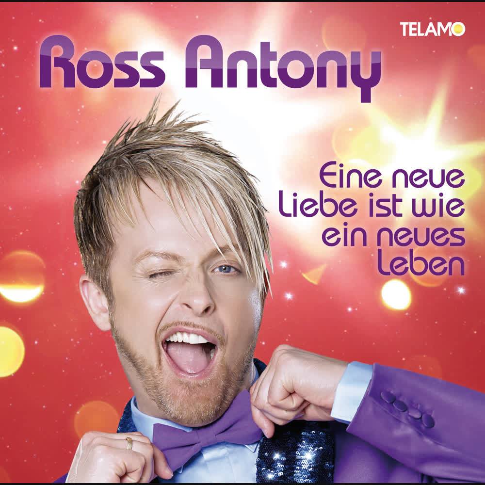 Ross Antony - Eine neue Liebe ist wie ein neues Leben