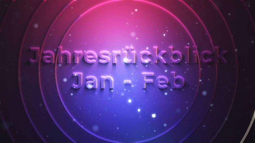 Jahresrückblick Januar & Februar