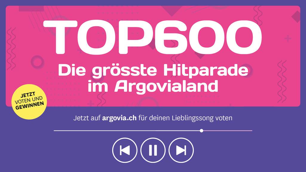 Argovia Top 600 - Wir suchen den grössten Hit im Argovialand