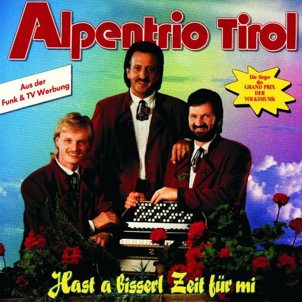 Alpentrio Tirol - Hast A Bisserl Zeit für Mi