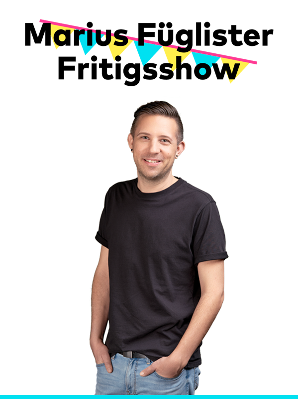Marius Füglister-Fritigsshow