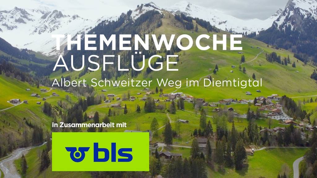 «Albert Schweitzer Weg in Diemtigtal»