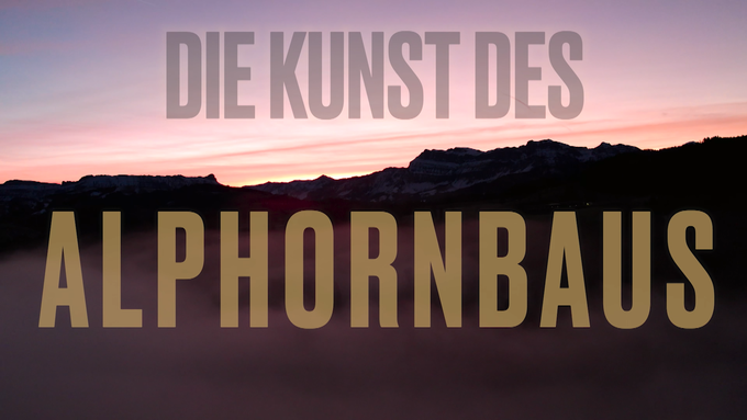 Die Kunst des Alphornbaus