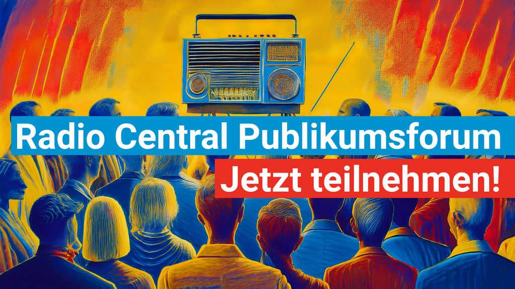 Das Radio Central Publikumsforum – Mitreden, Mitgestalten, Mitgeniessen