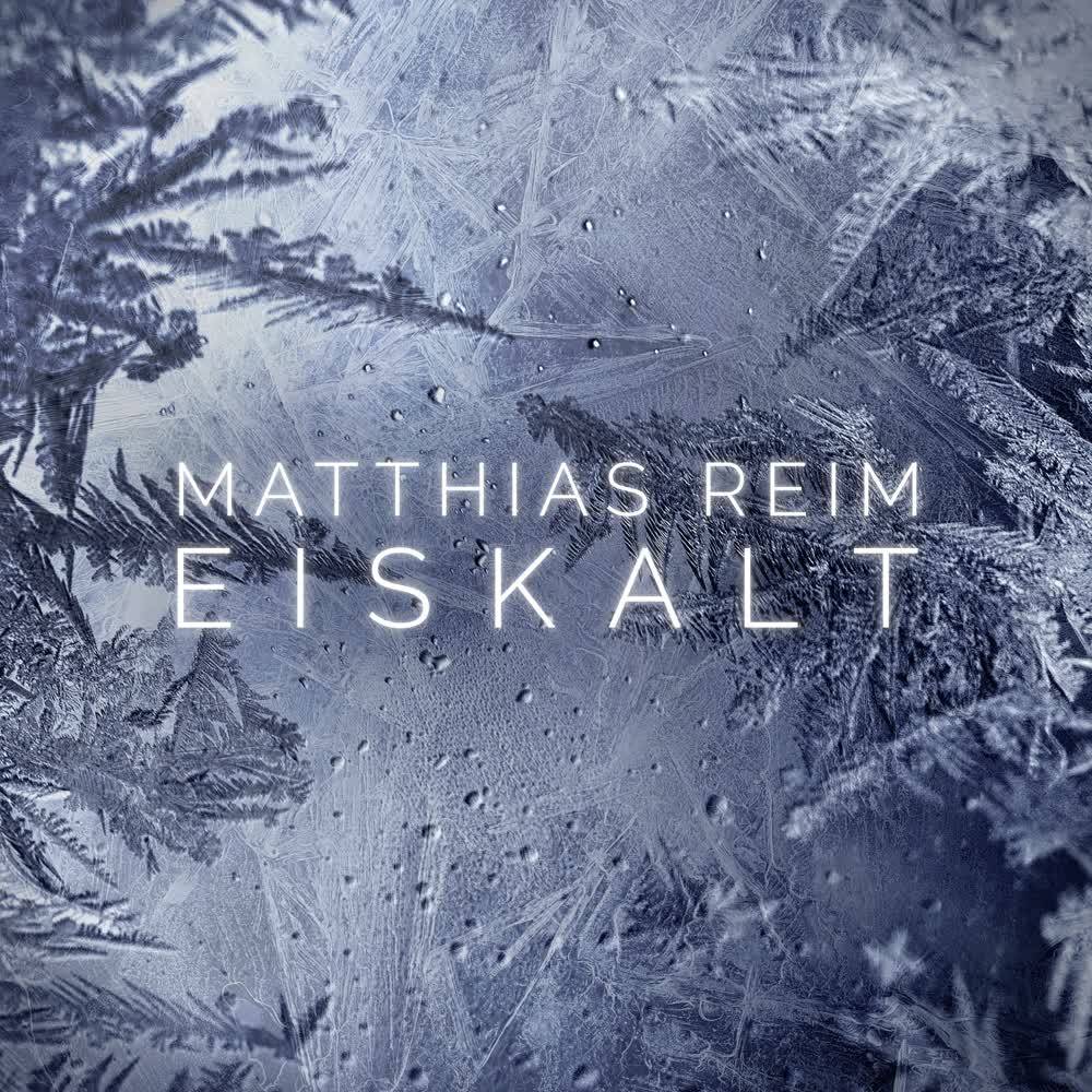 Matthias Reim - Eiskalt