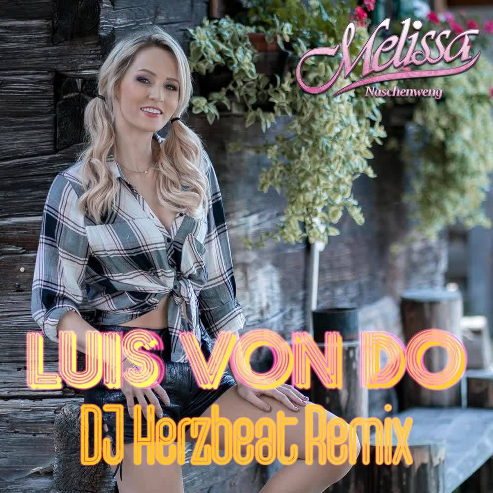 Melissa Naschenweng x DJ Herzbeat - Luis von do (DJ Herzbeat Remix)