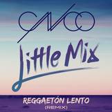 CNCO & LITTLE MIX - REGGAETÓN LENTO