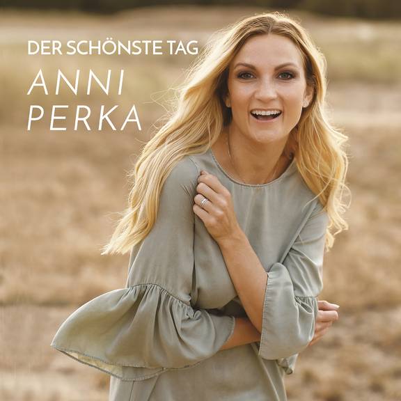 Platz 8 - Anni Perka -  Der Schönste Tag