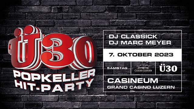 Ü30 Popkeller Hit-Party @Grand Casino Luzern