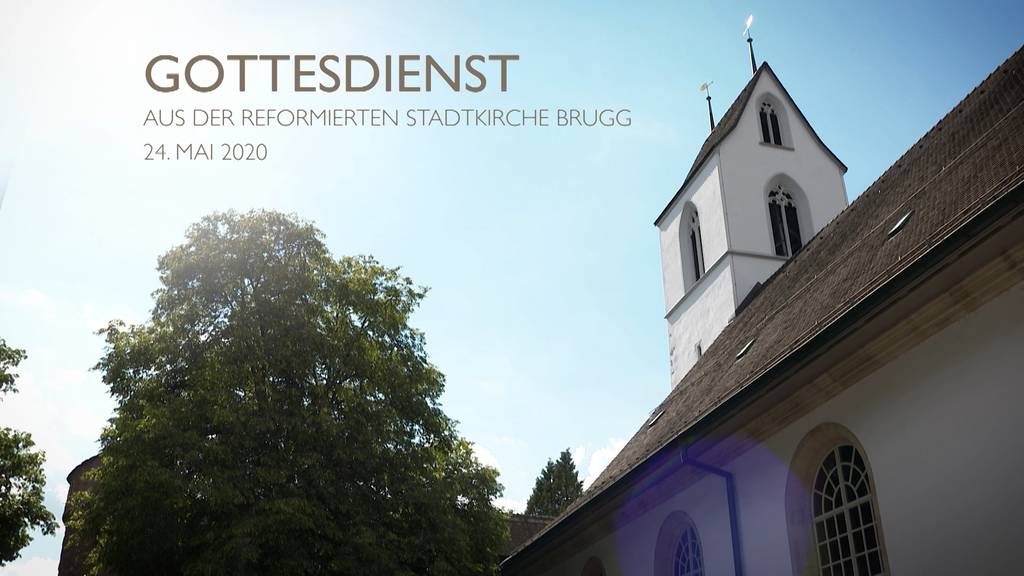 Gottesdienst aus der Stadtkirche Brugg