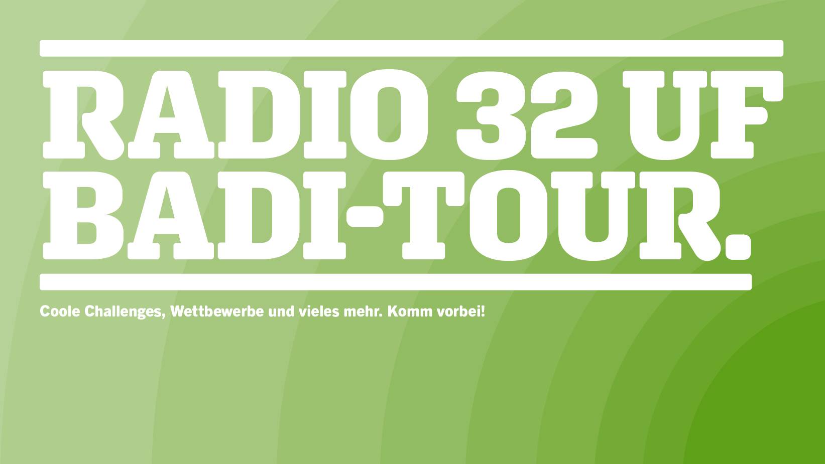 Radio 32 Badi-Tour