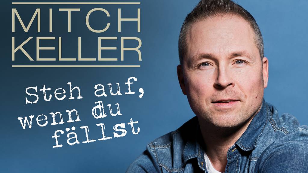 Mitch Keller - Steh auf, wenn du fällst