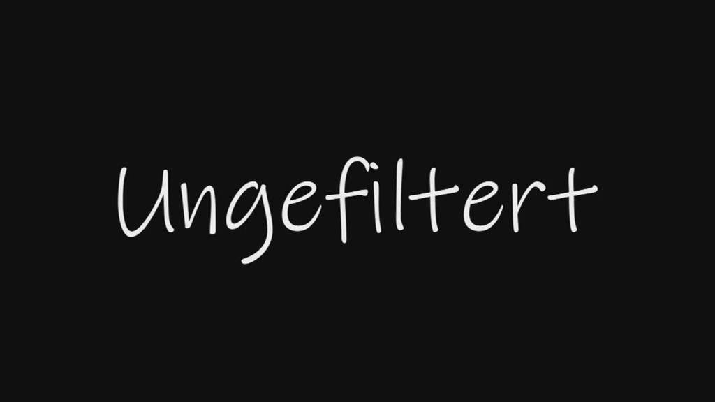 Ungefiltert