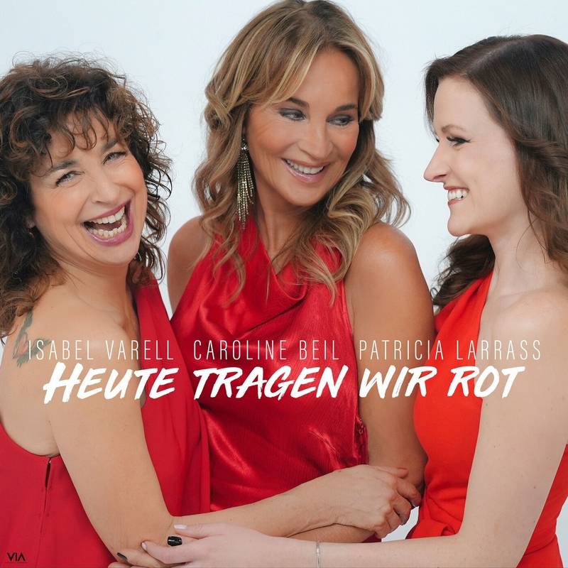 Caroline Beil, Isabel Varell & Patricia Larrass - Heute tragen wir rot