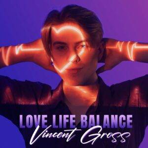 VINCENT_GROSS_Singlecover_LoveLifeBalance