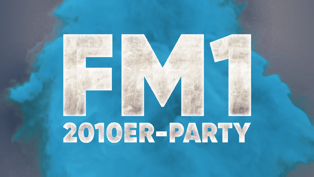 Feiere mit uns an der FM1 2010er-Party
