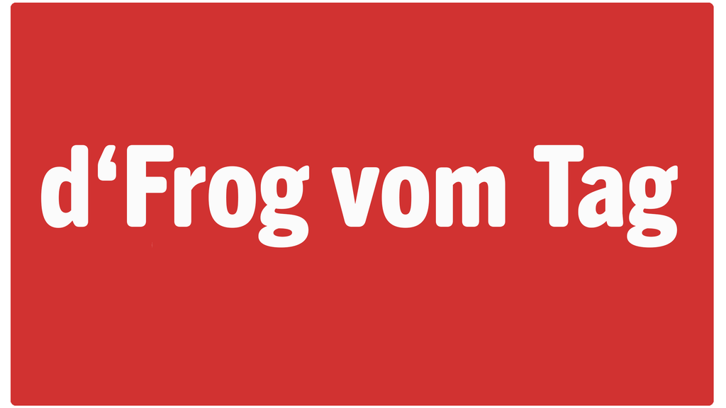 d' Frog vom Tag