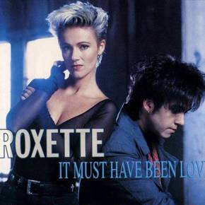 It Must Have Been Love It Must Have Been Love