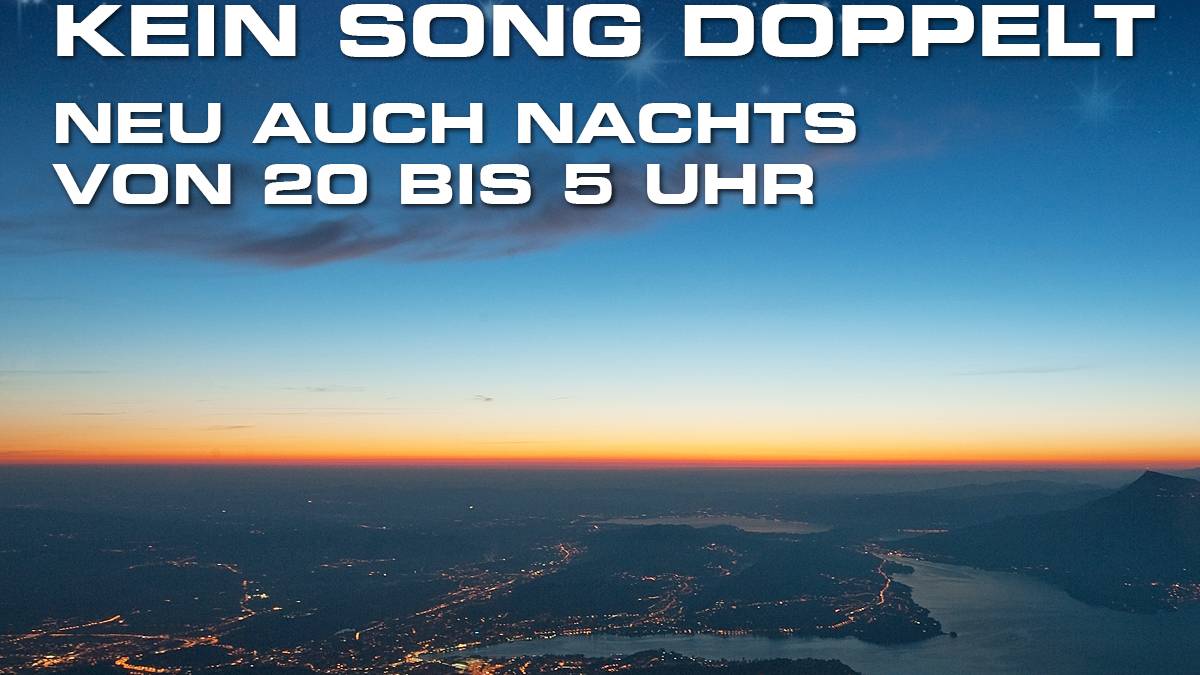Kein Song doppelt: Neu auch nachts