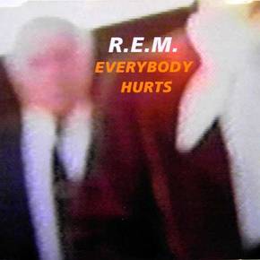 EVERYBODY HURTS (1993)