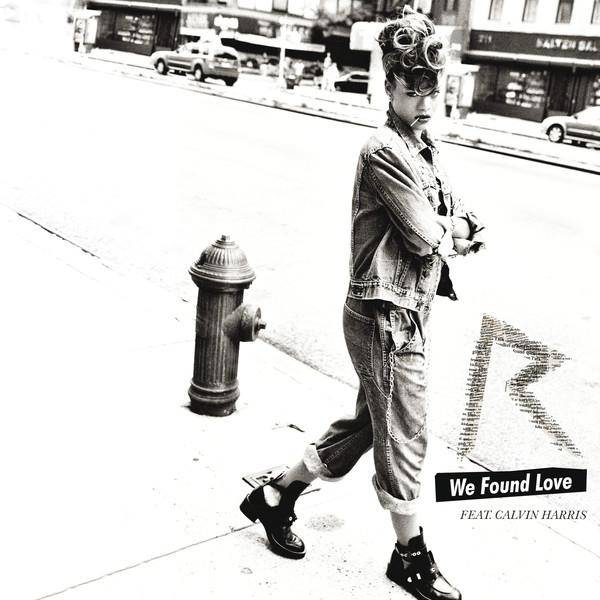 Rihanna feat. Calvin Harris - We Found Love