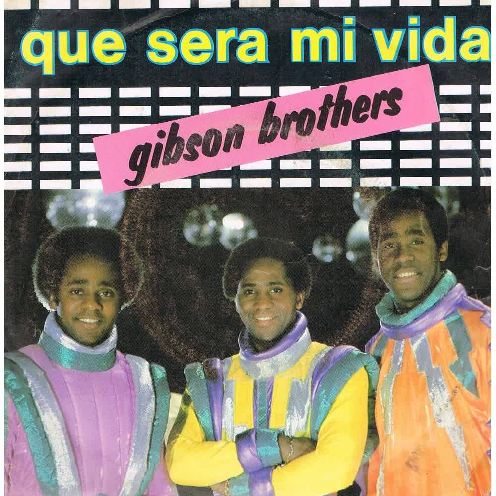 Gibson Brothers - Que sera mi vida