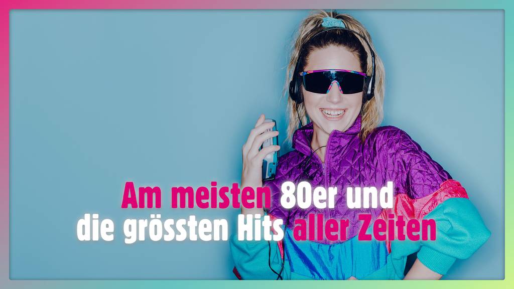 Am meisten 80er und die grössten Hits aller Zeiten