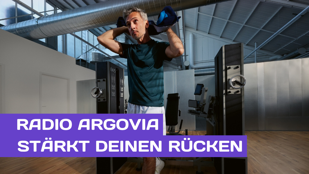 Radio Argovia stärkt deinen Rücken
