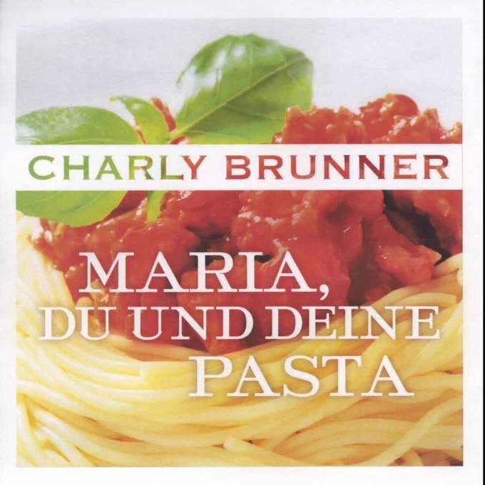 Maria, Du und Deine Pasta (Radio Version)
