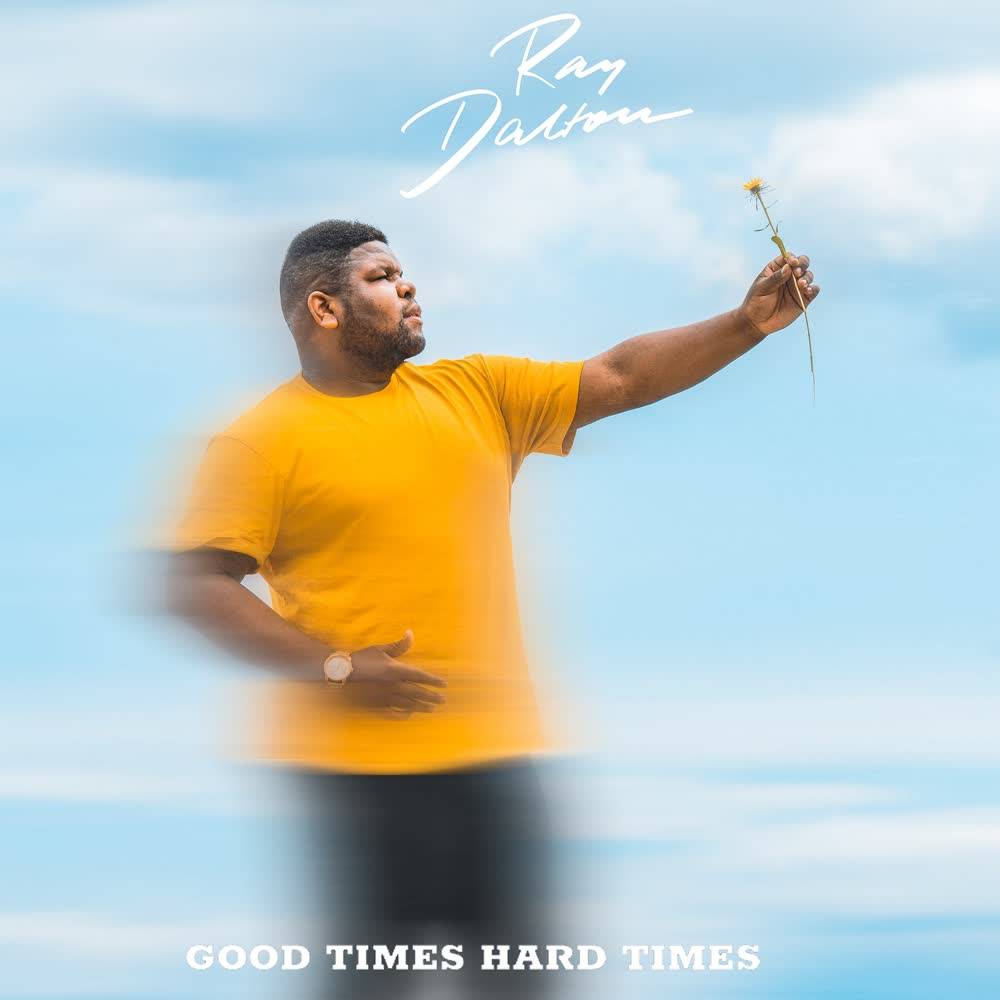 Ray Dalton - Good Times Hard Times