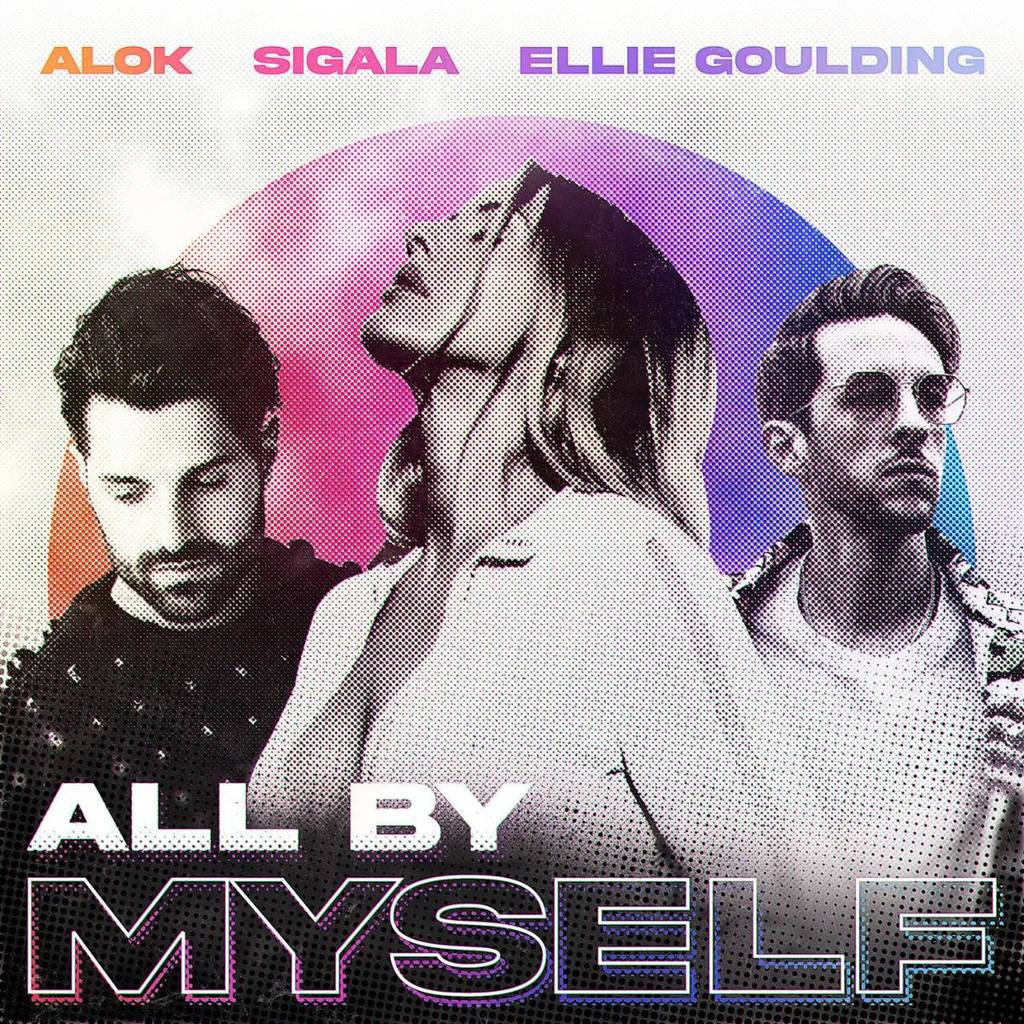 ALOK X SIGALA X ELLIE GOULDING - ALL BY MYSELF